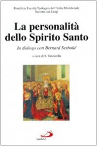 Copertina di 'La personalit dello Spirito Santo. In dialogo con Bernard Sesbo'