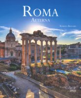Roma aeterna. Ediz. italiana e inglese - Bernabei Roberta