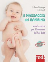 Il massaggio del bambino. Ediz. a colori. Con CD-Audio - Rehm-Schweppe Rahel, Grabosch Sabine