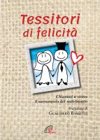 Tessitori di felicità - Ufficio Pastorale familiare Diocesi Perugia