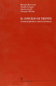 Copertina di 'Il concilio di Trento. Istanze di riforma e aspetti dottrinali'
