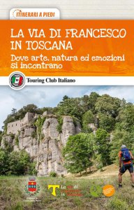 Copertina di 'La via di Francesco in Toscana'