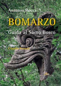 Copertina di 'Bomarzo. Guida al Sacro Bosco. Ediz. illustrata'