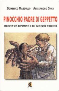 Copertina di 'Pinocchio padre di Geppetto. Storia di un burattino e del suo figlio nascosto'