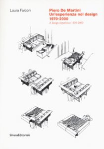 Copertina di 'Piero De Martini. Un'esperienza nel design (1970-2000)-A design experience (1970-2000). Ediz. illustrata'
