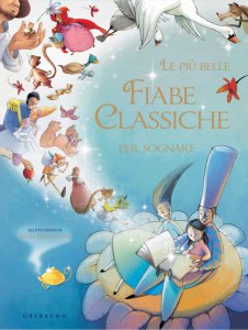 Copertina di 'Le pi belle fiabe classiche per sognare'
