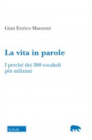 La vita in parole - G. Enrico Manzoni