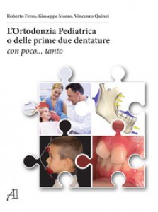 Copertina di 'L' ortodonzia pediatrica o delle prime due dentature. Con poco... tanto'