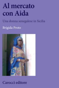 Copertina di 'Al mercato con Aida. Una donna senegalese in Sicilia'