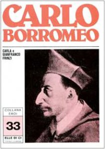 Copertina di 'Carlo Borromeo. Uno spirito francescano, un cuore per la Chiesa'