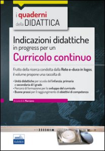 Copertina di 'Indicazioni didattiche in progress per un curricolo continuo'