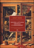 Georg Letham. Medico e assassino - Weiss Ernst