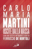 Uscite dalla massa - Carlo Maria Martini