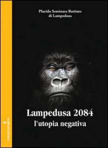 Copertina di 'Lampedusa 2084. L'utopia negativa'