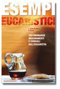 Copertina di 'Esempi eucaristici. Testimonianze, insegnamenti e consigli sull'eucaristia'