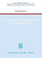 Il contratto autoregolato: le merger clauses - Massimo Foglia