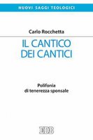Il Cantico dei cantici - Carlo Rocchetta