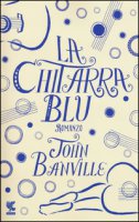 La chitarra blu - Banville John