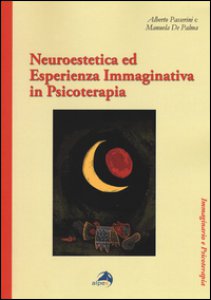Copertina di 'Neuroestetica ed esperienza immaginativa in psicoterapia'