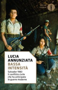Copertina di 'Bassa intensit. Salvador 1983. Il conflitto civile che ha anticipato le guerre moderne'
