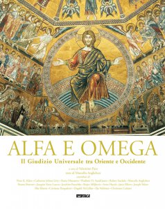 Copertina di 'Alfa e omega. Il Giudizio Universale tra Oriente e Occidente.'