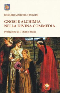 Copertina di 'Gnosi e alchimia nella Divina Commedia'