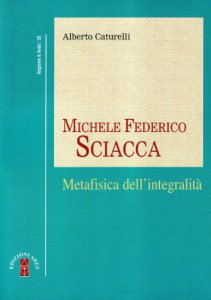 Copertina di 'Michele Federico Sciacca. Metafisica dell'integrit'
