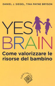 Copertina di 'Yes brain. Come valorizzare le risorse del bambino'