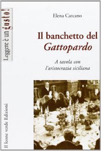 Copertina di 'Il banchetto del Gattopardo. A tavola con l'aristocrazia siciliana'