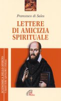 Lettere di amicizia spirituale - Francesco di Sales (san)