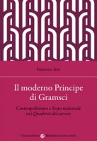 Il moderno principe di Gramsci - Izzo Francesca