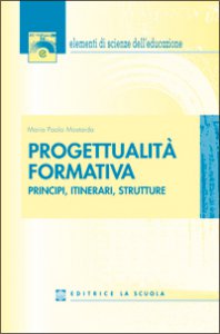 Copertina di 'Progettualit formativa. Principi, itinerari, strutture'