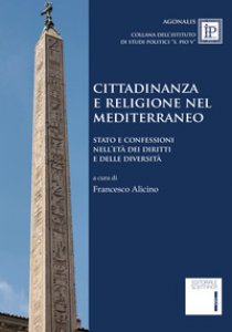 Copertina di 'Cittadinanza e religione nel Mediterraneo. Stato e confessioni nell'et dei diritti e delle diversit'