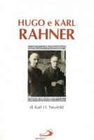 Hugo e Karl Rahner - Neufeld Karl