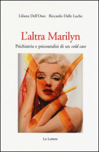 Copertina di 'L' altra Marilyn. Psichiatria e psicoanalisi di un cold case'