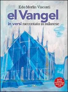 Copertina di 'El Vangel in versi raccontato in milanese (+ cd)'