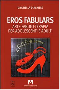 Copertina di 'Eros fabulars. Arte, fabulo-terapia per adolescenti e adulti. Con CD Audio'