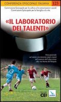 Il laboratorio dei talenti - Conferenza Episcopale Italiana