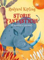 Storie fantastiche di uomini e animali - Rudyard Kipling