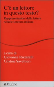 Copertina di 'C' un lettore in questo testo? Rappresentazioni della lettura nella letteratura italiana'