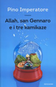 Copertina di 'Allah, san Gennaro e i tre kamikaze'