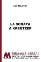 La sonata a Kreutzer. Ediz. a caratteri grandi - Tolstoj Lev