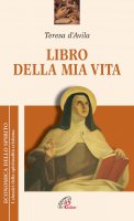 Libro della mia vita - Teresa d'Avila (santa)