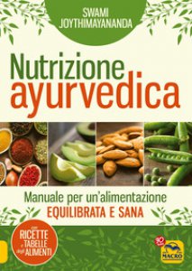 Copertina di 'Nutrizione ayurvedica. Manuale per una nutrizione equilibrata e sana'