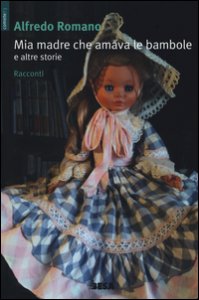 Copertina di 'Mia madre che amava le bambole e altre storie'