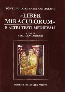 Copertina di 'Fonti agiografiche antoniane [vol_5] / Liber miraculorum e altri testi medievali'