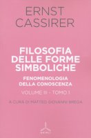 Filosofia delle forme simboliche. Vol. 3/1 - Cassirer Ernst