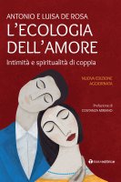 L'ecologia dell'amore - Antonio De Rosa, Luisa De Rosa