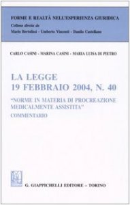 Copertina di 'La legge 19 febbraio 2004, n. 40 Norme in materia di procreazione medicalmente assistita". Commentario'