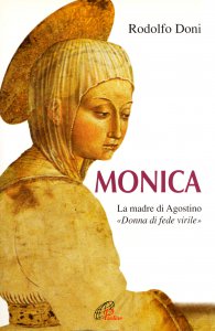 Copertina di 'Monica. La madre di Agostino. «Donna di fede virile»'